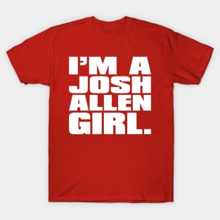 I'm A Josh Allen Girl T-Shirt